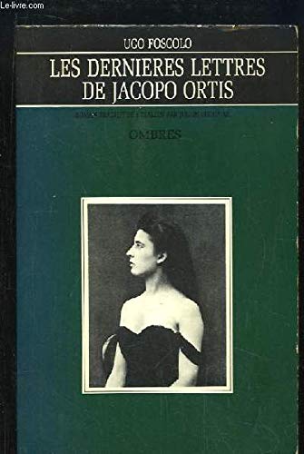 Beispielbild fr Les dernires lettres de Jacopo Ortis zum Verkauf von Librairie Th  la page
