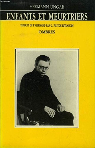 Imagen de archivo de Enfants et meurtriers : Deux r cits [Paperback] Ungar, Hermann and Fritsch-Estrangin, Guy a la venta por LIVREAUTRESORSAS