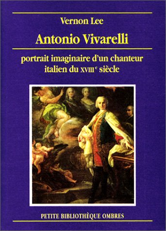 Beispielbild fr Antonio Vivarelli : Protrait imaginaire d'un chanteur italien du XVIIIe sicle zum Verkauf von Ammareal