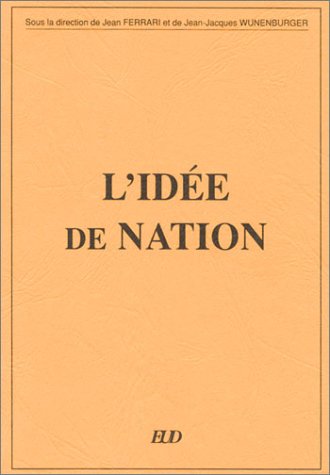 Beispielbild fr L'ide de Nation. Actes du colloque organis  Dijon, les 13 et 13 novembre 1986. zum Verkauf von Antiquariat "Der Bchergrtner"