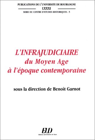 Beispielbild fr L'infrajudiciaire du Moyen-ge  l'poque contemporaine zum Verkauf von Okmhistoire