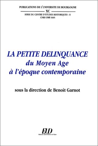 9782905965257: La petit dlinquance: Du Moyen-Age  l'poque moderne