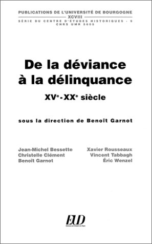 Beispielbild fr De la dviance, dlinquance, XVe - XXe sicles zum Verkauf von Okmhistoire