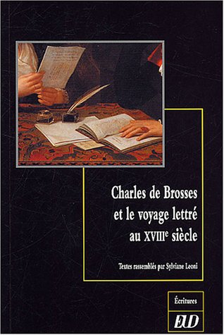 Beispielbild fr Charles de Brosses et le voyage lettre au XVIIIe siecle zum Verkauf von Librairie La Canopee. Inc.