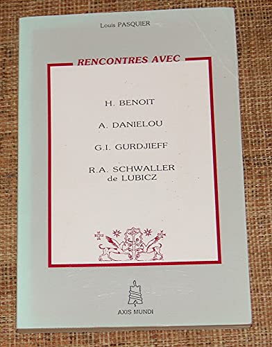 9782905967053: Rencontres avec H. Benoît, A. Daniélou, G.I. Gurdjieff, R.A. Schwaller de Lubicz (French Edition)