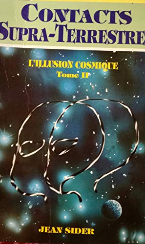 Stock image for Contacts supra-terrestres et illusion cosmique, tome 2 for sale by pompon