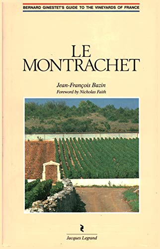 Stock image for Le Montrachet (Bernard Ginestet's Guide to the Vineyards of France) for sale by SecondSale