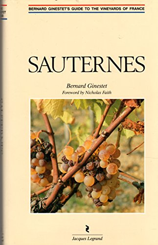 Imagen de archivo de Sauternes (Bernard Ginestet's Guide to the Vineyards of France) a la venta por Better World Books: West