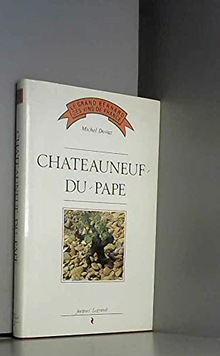Le grand bernard des vins de France: 1 chateauneuf du pape - Dovaz Michel