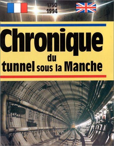 Beispielbild fr Chronique du Tunnel sous la Manche (French Edition) zum Verkauf von GF Books, Inc.