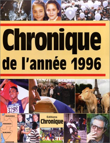 Chronique de l'annÃ©e 1996 (9782905969828) by Legrand, Jacques