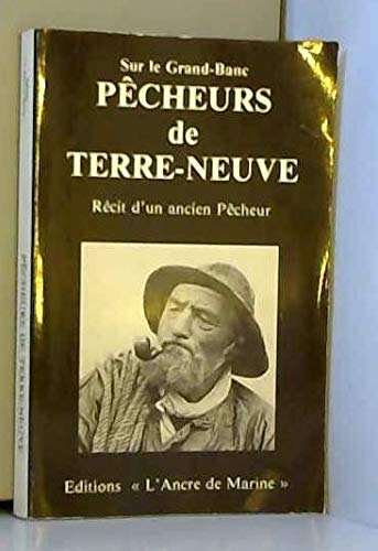 Stock image for Pecheurs de Terre-Neuve: recit d'un ancien pecheur for sale by Zubal-Books, Since 1961
