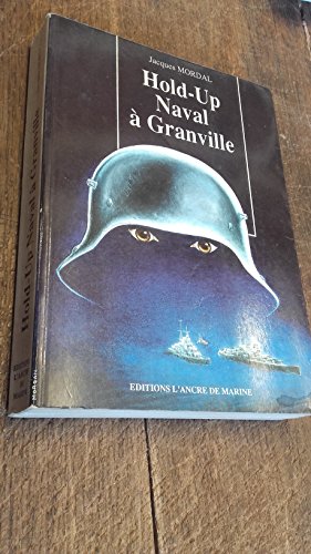 Hold-up Naval á Granville - Mordal, Jacques