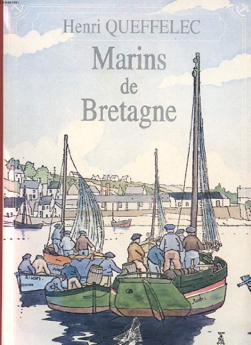 Marins de Bretagne (French Edition) (9782905970718) by Henri Queffelec Peter F. Anson