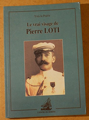 9782905970848: Le vrai visage de Pierre Loti