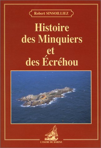 Beispielbild fr Histoire Des Minquiers Et Des Ecrhous zum Verkauf von RECYCLIVRE