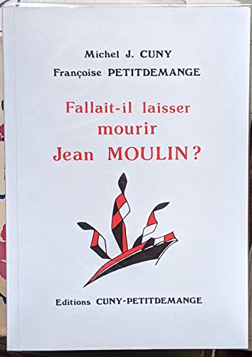 Stock image for Fallait-il laisser mourir Jean Moulin ? for sale by medimops