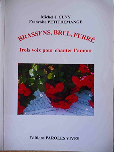 Beispielbild fr Brassens, Brel, Ferr : Trois voix pour chanter l'amour zum Verkauf von Ammareal