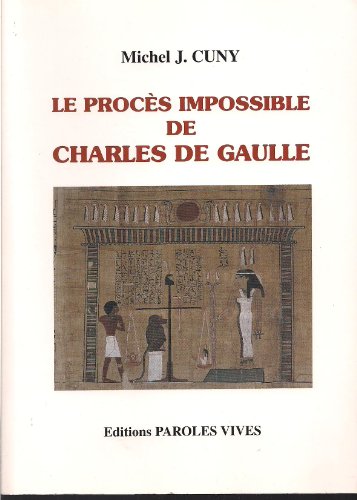 Beispielbild fr Le procs impossible de Charles de Gaulle. Documents et tmoignages. zum Verkauf von Ammareal