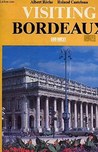 Beispielbild fr VISITING BORDEAUX, ENGLISH EDITION zum Verkauf von Le-Livre