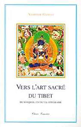 9782905998309: Vers l'art sacr du Tibet: Techniques, divinits, itinraire