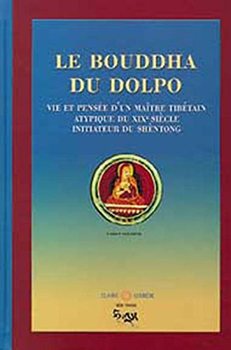 Beispielbild fr Le Bouddha du Dolpo : Vie, pense et ralisation du matre Tibtain Dolpopa Shrab Gyaltsen zum Verkauf von medimops