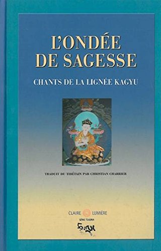 Beispielbild fr Onde de sagesse - Chants de la ligne Kagyu zum Verkauf von Gallix