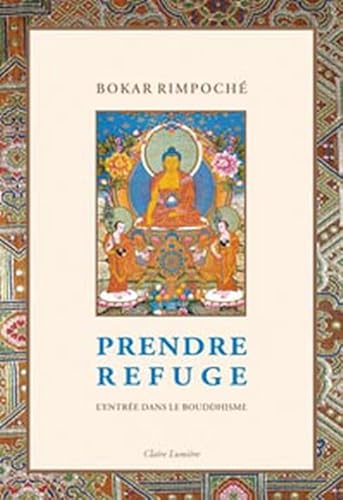 Beispielbild fr Prendre refuge: L`entre dans le bouddhisme zum Verkauf von Buchpark