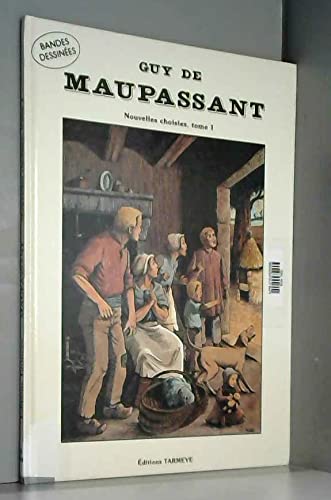 Stock image for Bandes dessines : Nouvelles choisies, Guy de Maupassant, tome 1 : Aux Champs, Les Prisonniers, Ma femme, Le Horla for sale by Ammareal