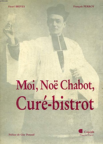 9782906030039: Moi, No Chabot, cur-bistrot (Visages du Prigord)