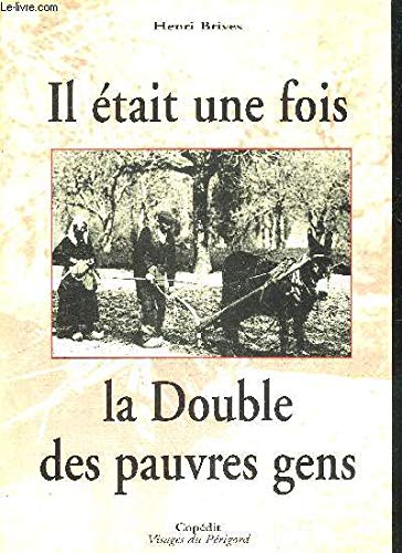 9782906030312: Il tait une fois la Double des pauvres gens (Visages du Prigord)