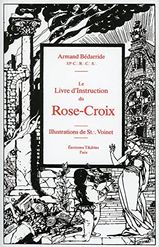 Beispielbild fr Le Livre d'Instruction du Rose-Croix zum Verkauf von Gallix