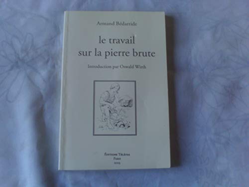 Beispielbild fr Le travail sur la pierre brute zum Verkauf von Revaluation Books