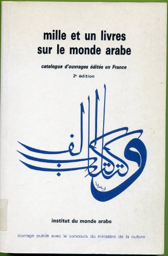 Imagen de archivo de Mille et un livres sur le monde arabe a la venta por Ammareal