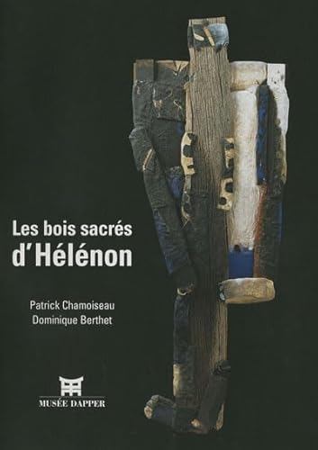 Les bois sacrÃ©s d'HÃ©lÃ©non - [exposition, Paris, MusÃ©e Dapper, 18 septembre 2002-19 janvier 2003] (9782906067912) by [???]