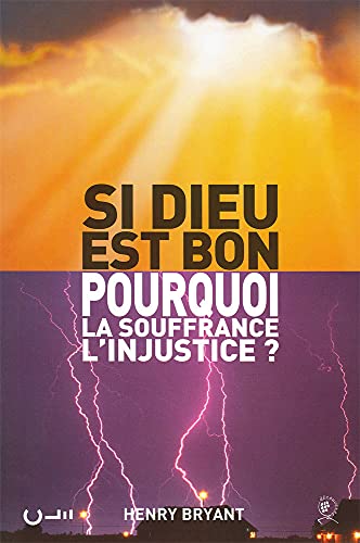 Beispielbild fr Si Dieu est bon, pourquoi la souffrance, l'injustice? zum Verkauf von A TOUT LIVRE