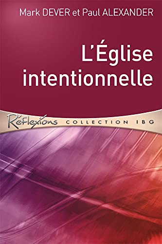 9782906090774: L'glise intentionnelle: Une glise batie de manire intentionnelle sur la parole: 0