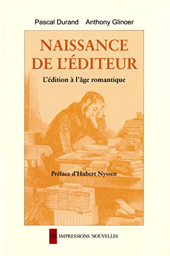 Stock image for Naissance de l'diteur : L'dition  l'ge romantique for sale by Librairie l'Aspidistra