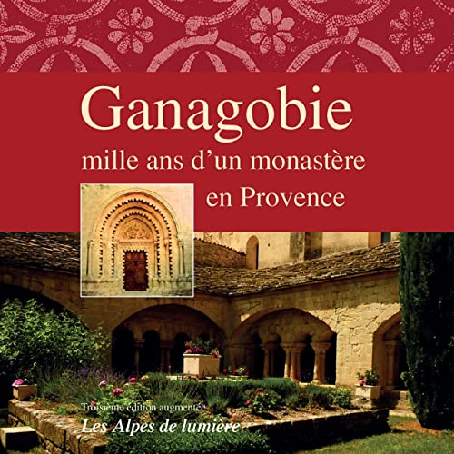 Stock image for GANAGOBIE, Mille ans d'un monastre en Provence for sale by Librairie Rouchaleou