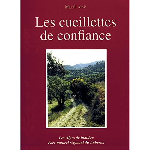 Beispielbild fr Les cueillettes de confiance : Plaisirs et savoirs traditionnels des plantes en Lubron (Les Alpes de Lumire) zum Verkauf von medimops