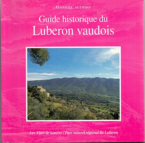 Beispielbild fr Alpes de lumire. : 139, Guide historique du Lubron vaudois zum Verkauf von medimops