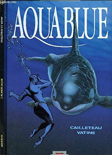 Stock image for Aquablue, Tome 2 : Plante bleue for sale by Ammareal
