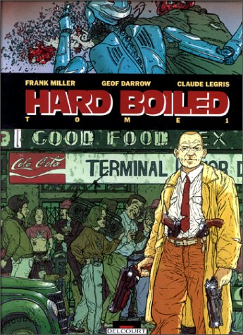 Hard boiled, tome 1 (9782906187504) by Darrow, Geof; Miller, Frank