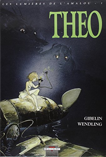 Les LumiÃ¨res de l'Amalou T01: ThÃ©o (9782906187535) by GIBELIN+WENDLING