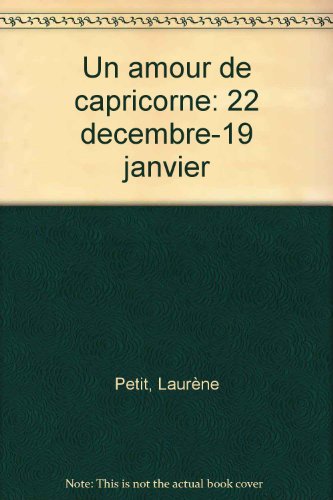 Imagen de archivo de Un amour de capricorne: 22 decembre-19 janvier a la venta por Better World Books