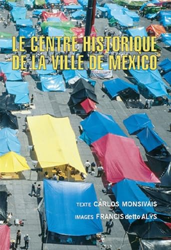 Le Centre Historique de la Ville de Mexico (French Edition) (9782906211414) by Monsivais, Carlos