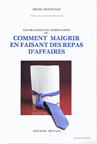Beispielbild fr Comment Maigrir en Faisant des Repas d'Affaires zum Verkauf von WorldofBooks