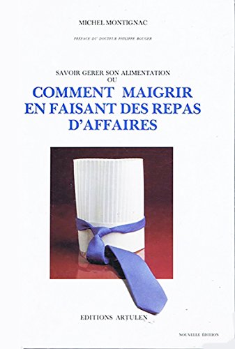 Stock image for Comment maigrir en faisant des repas d'affaires for sale by Librairie Th  la page