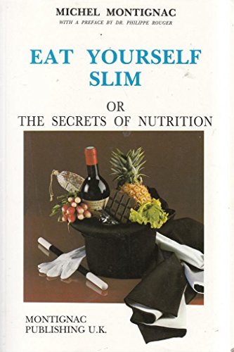 Beispielbild fr Eat Yourself Slim or the Secrets of Nutrition zum Verkauf von Better World Books