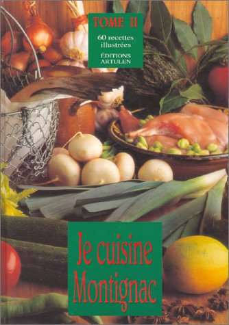 La cuisine Montignac Tome II